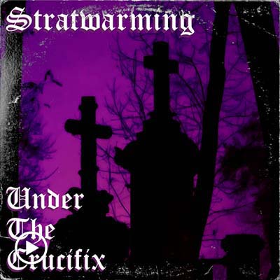 Stratwarming - Under the Crucifix